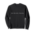Every Step Counts Keep Going Sweatshirt - Casual Everyday Wear Men Women - T-Shirt, Sweatshirt, Hoodie