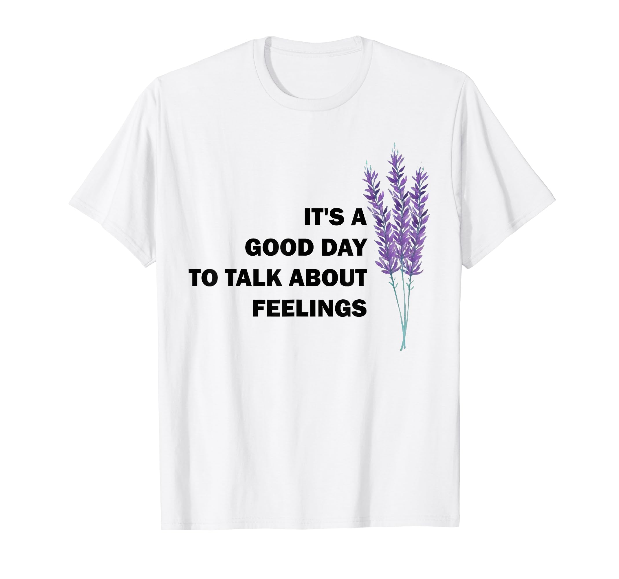 Its Good Day To Talk About Feelings T-Shirt - Aesthetic Graphic Men Women - T-Shirt, Sweatshirt, Hoodie
