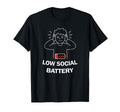 Low Social Battery Overstimulated T-Shirt - Trendy Graphic for Adults - T-Shirt, Sweatshirt, Hoodie