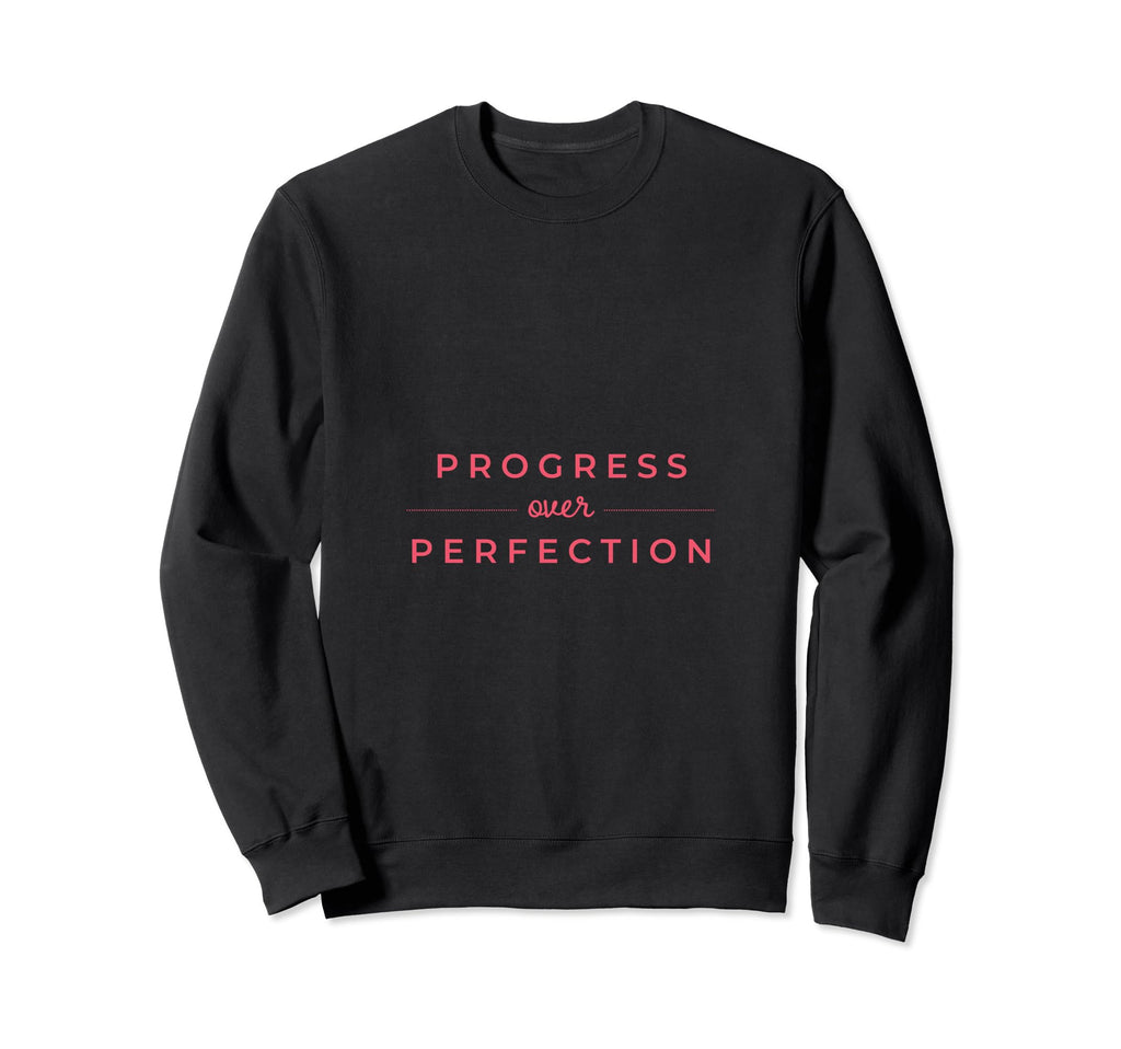 Progress Over Perfection Teacher Sweatshirt - Aesthetic Graphic Unisex - T-Shirt, Sweatshirt, Hoodie