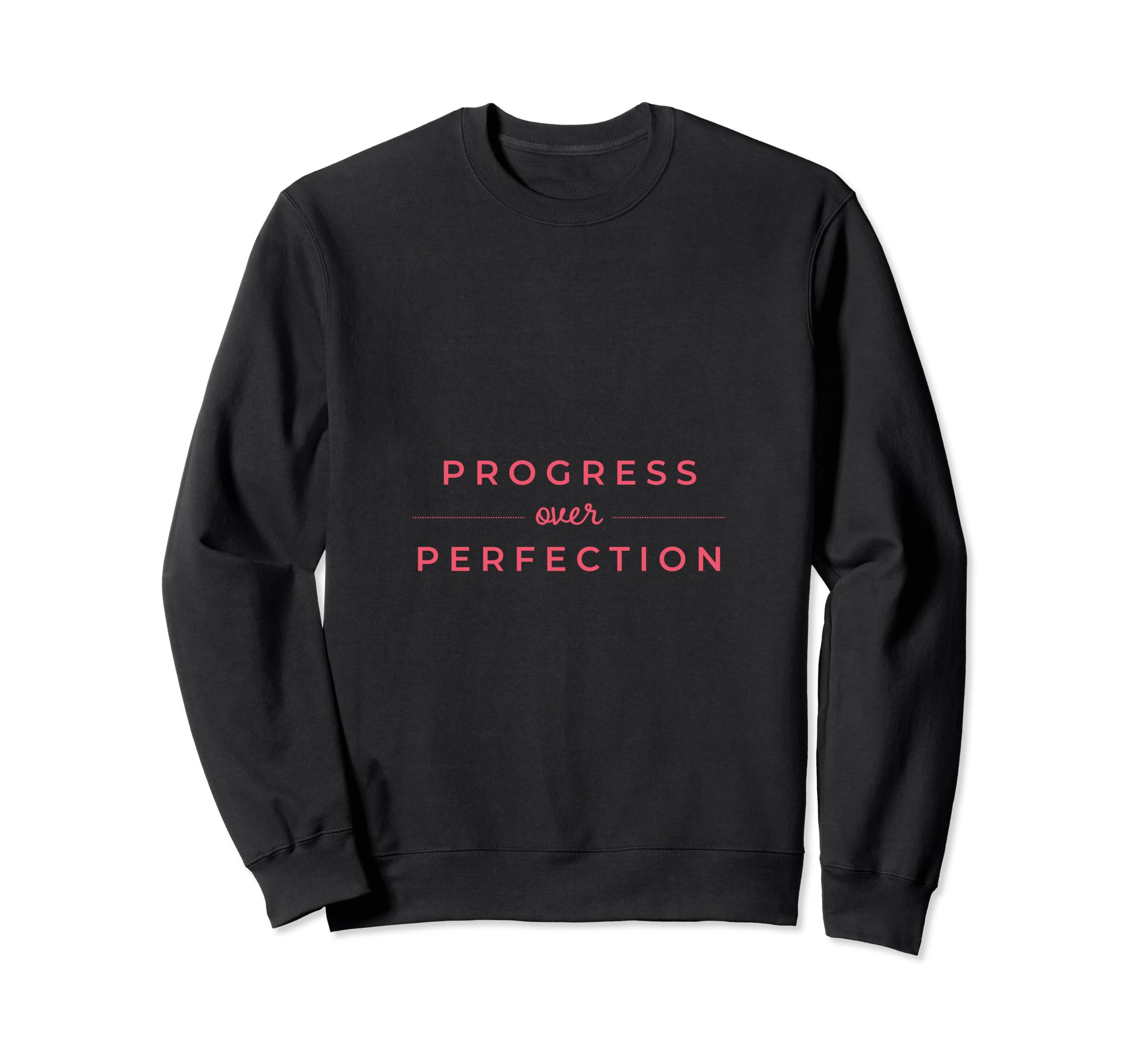 Progress Over Perfection Teacher Sweatshirt - Aesthetic Graphic Unisex - T-Shirt, Sweatshirt, Hoodie