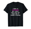 Funny Overthinking Witty Sarcastic Self T-Shirt - Unique Graphic Men Women - T-Shirt, Sweatshirt, Hoodie