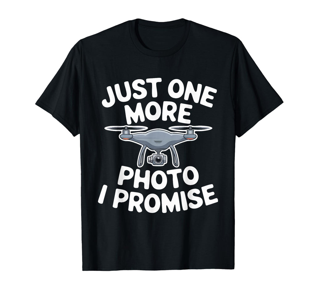 Just One More Photo I Promise T-Shirt - Unique Graphic Unisex - T-Shirt, Sweatshirt, Hoodie