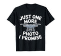 Just One More Photo I Promise T-Shirt - Unique Graphic Unisex - T-Shirt, Sweatshirt, Hoodie