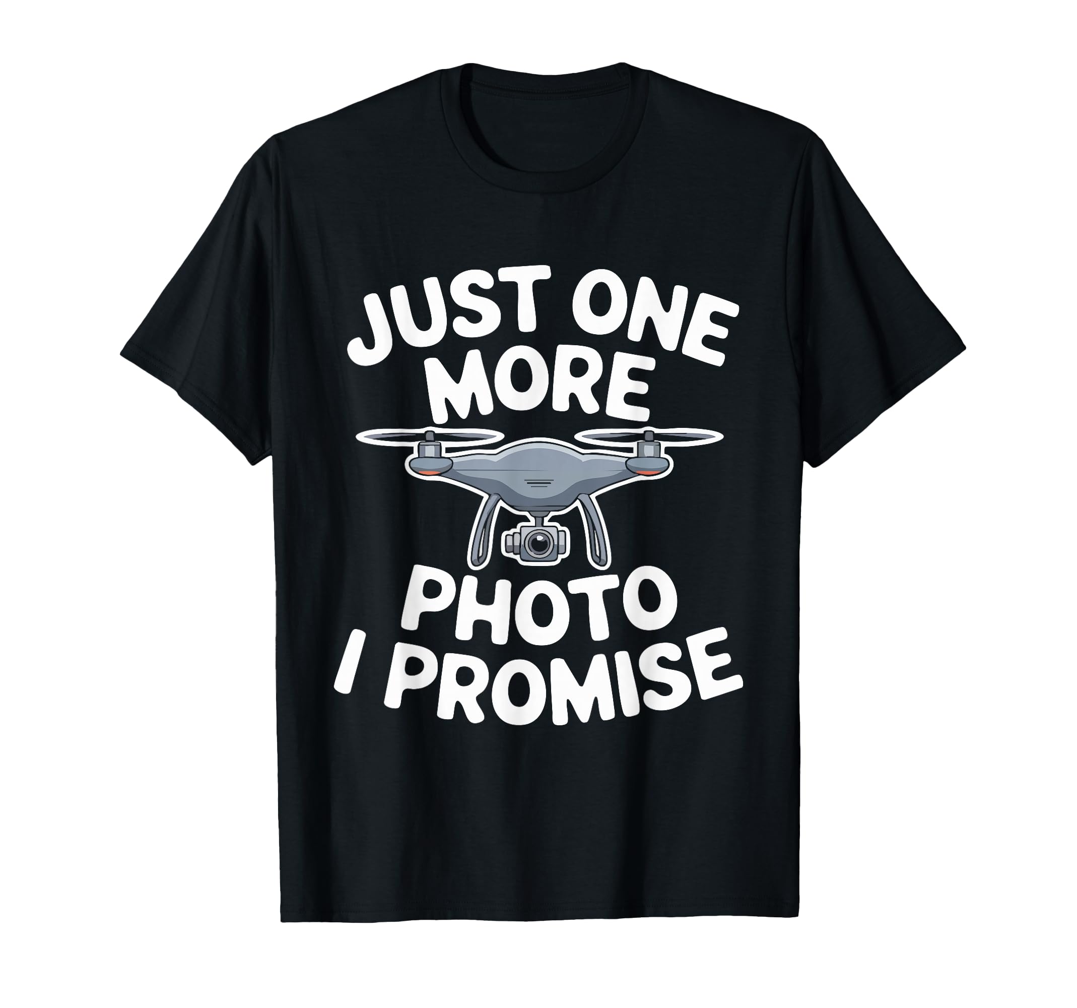 Just One More Photo I Promise T-Shirt - Unique Graphic Unisex - T-Shirt, Sweatshirt, Hoodie