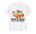 When Doubt Go To Library Funny T-Shirt - Minimalist Print Men Women - T-Shirt, Sweatshirt, Hoodie