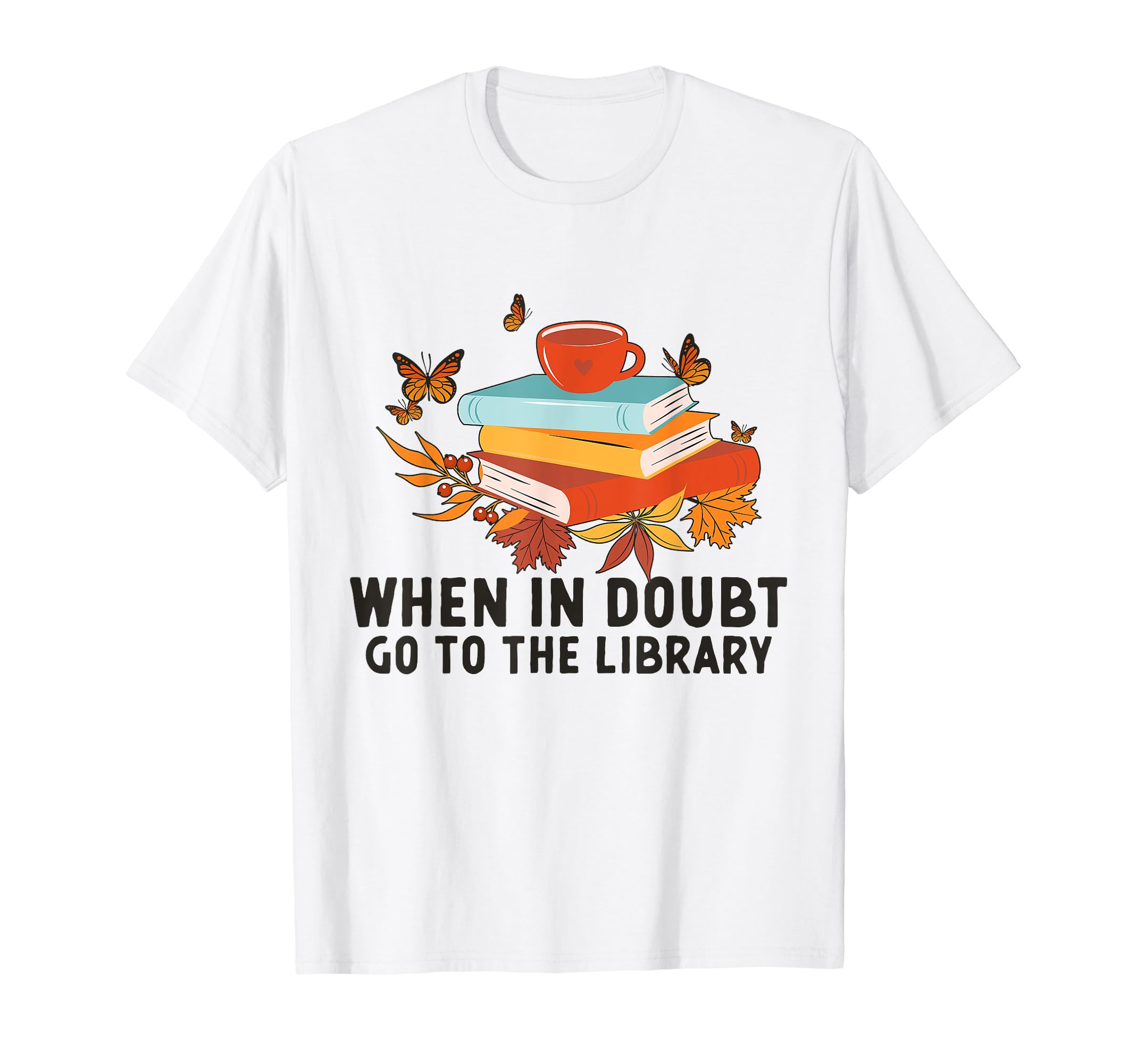 When Doubt Go To Library Funny T-Shirt - Minimalist Print Men Women - T-Shirt, Sweatshirt, Hoodie