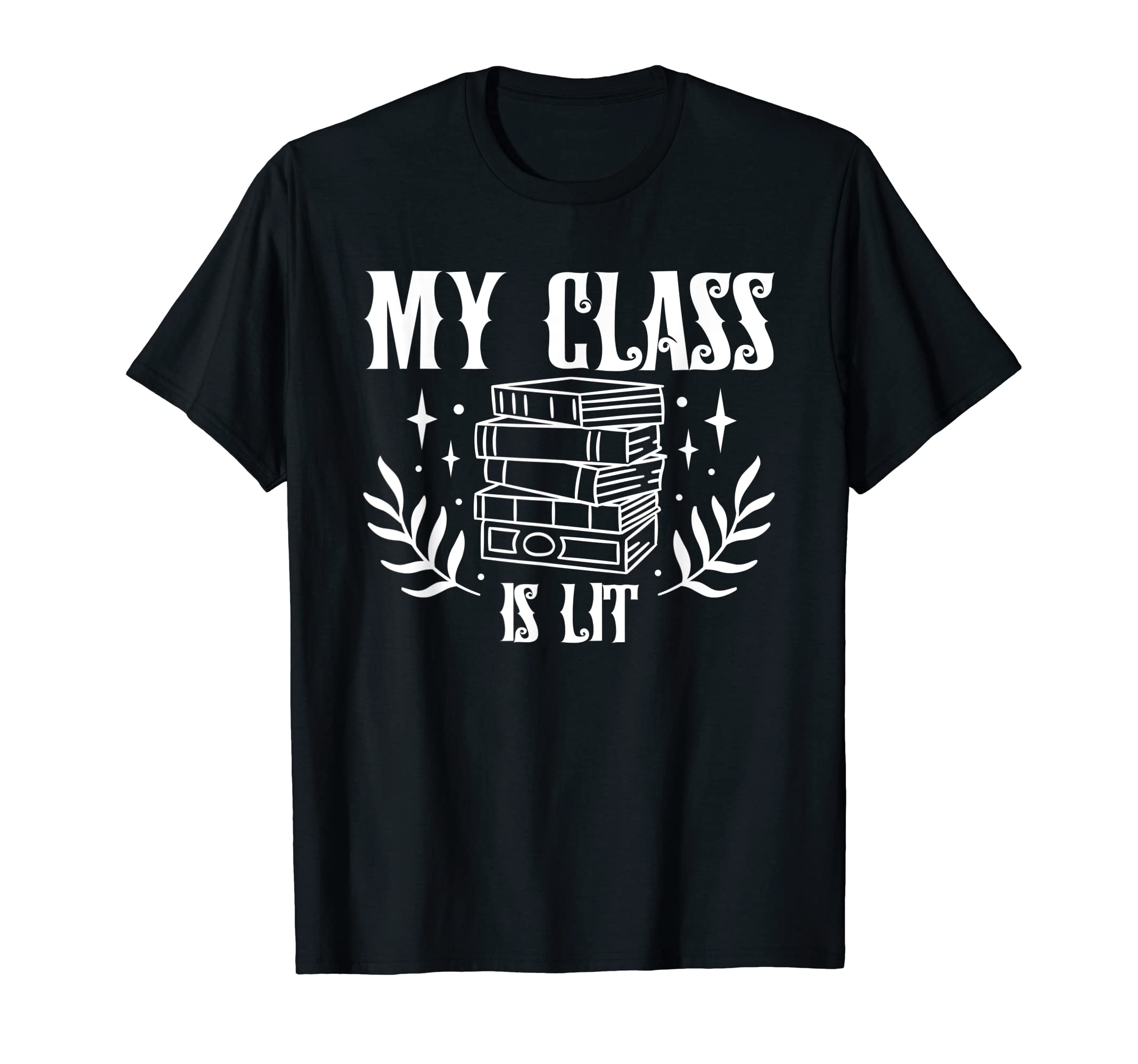 Book Lovers My Class Is Lit Reading T-Shirt - Trendy Graphic Unisex - T-Shirt, Sweatshirt, Hoodie