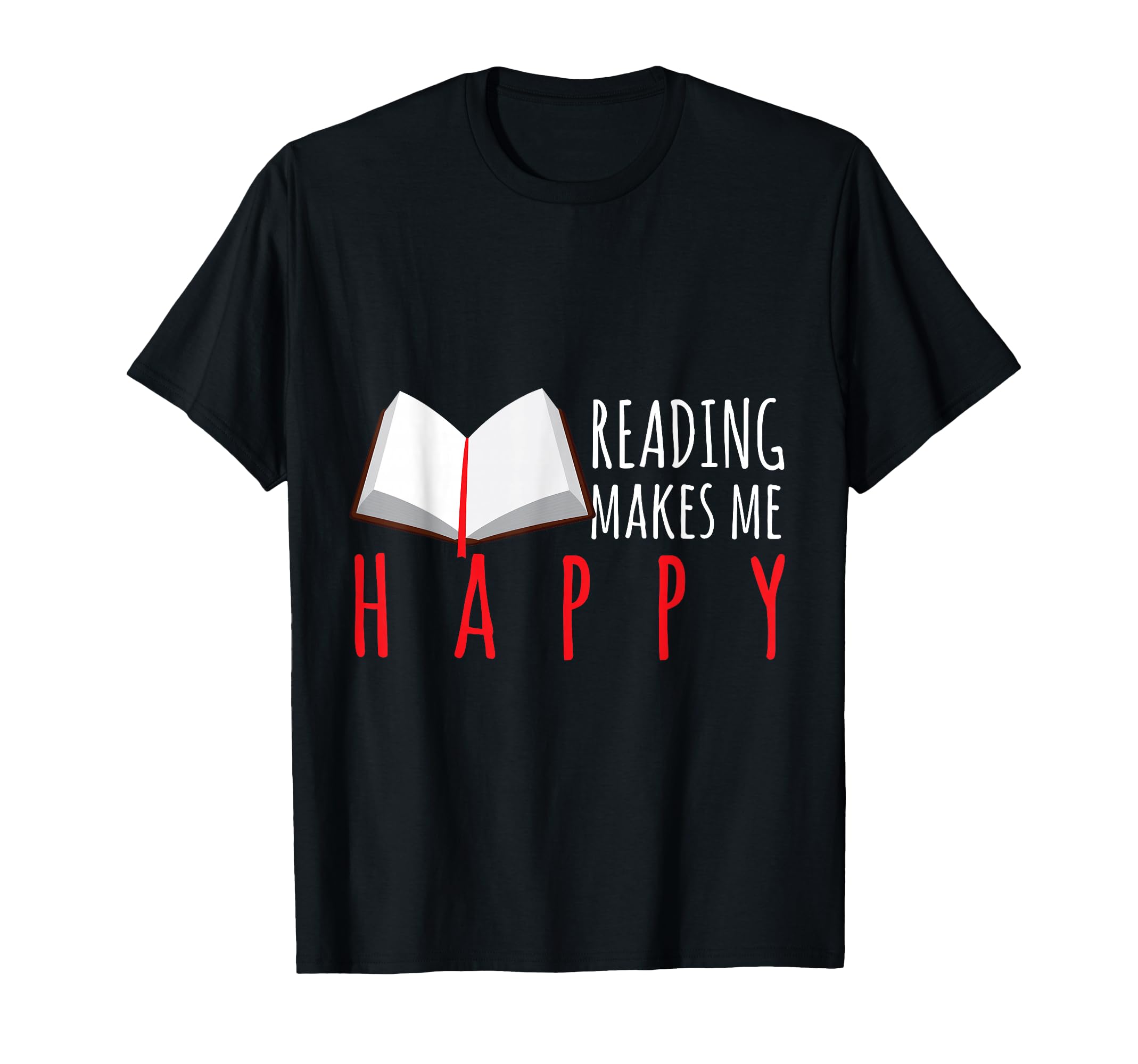 Bookworm Reading Makes Me Happy Book T-Shirt - Novelty Apparel Men Women - T-Shirt, Sweatshirt, Hoodie