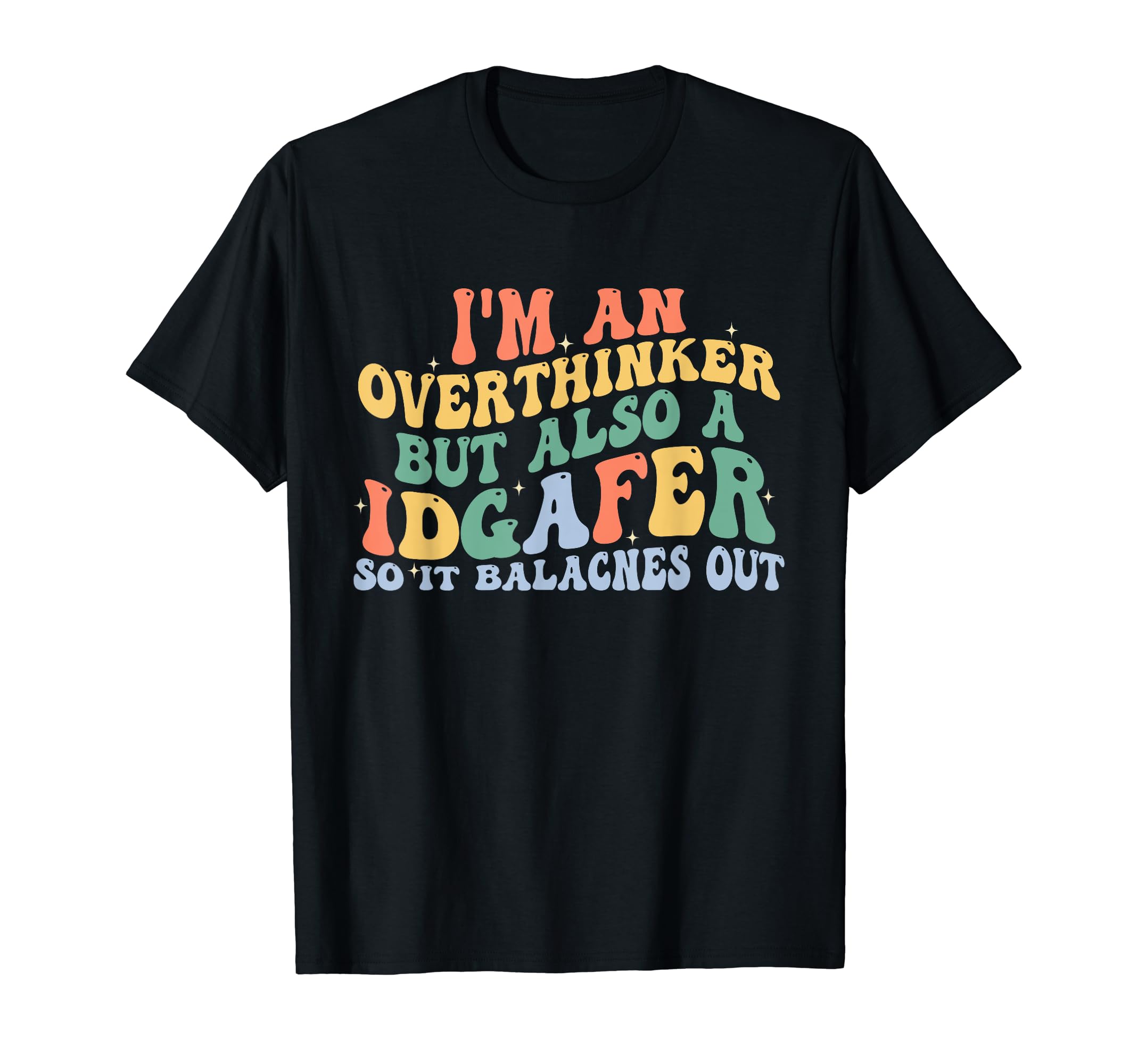 Im Overthinker But Also Idgafer So T-Shirt - Minimalist Print for Adults - T-Shirt, Sweatshirt, Hoodie