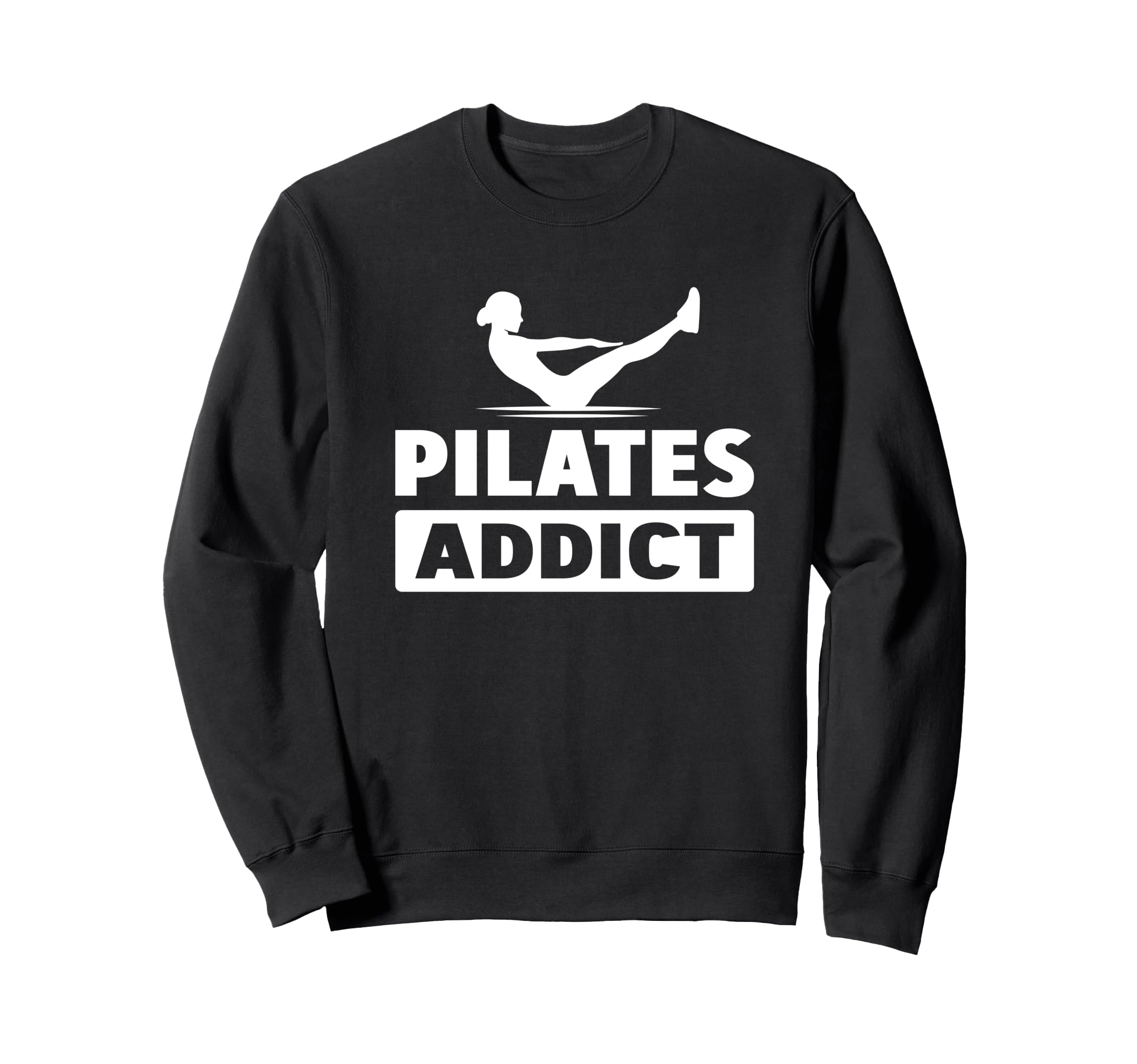 Pilates Addict Sweatshirt - Casual Everyday Wear Unisex - T-Shirt, Sweatshirt, Hoodie