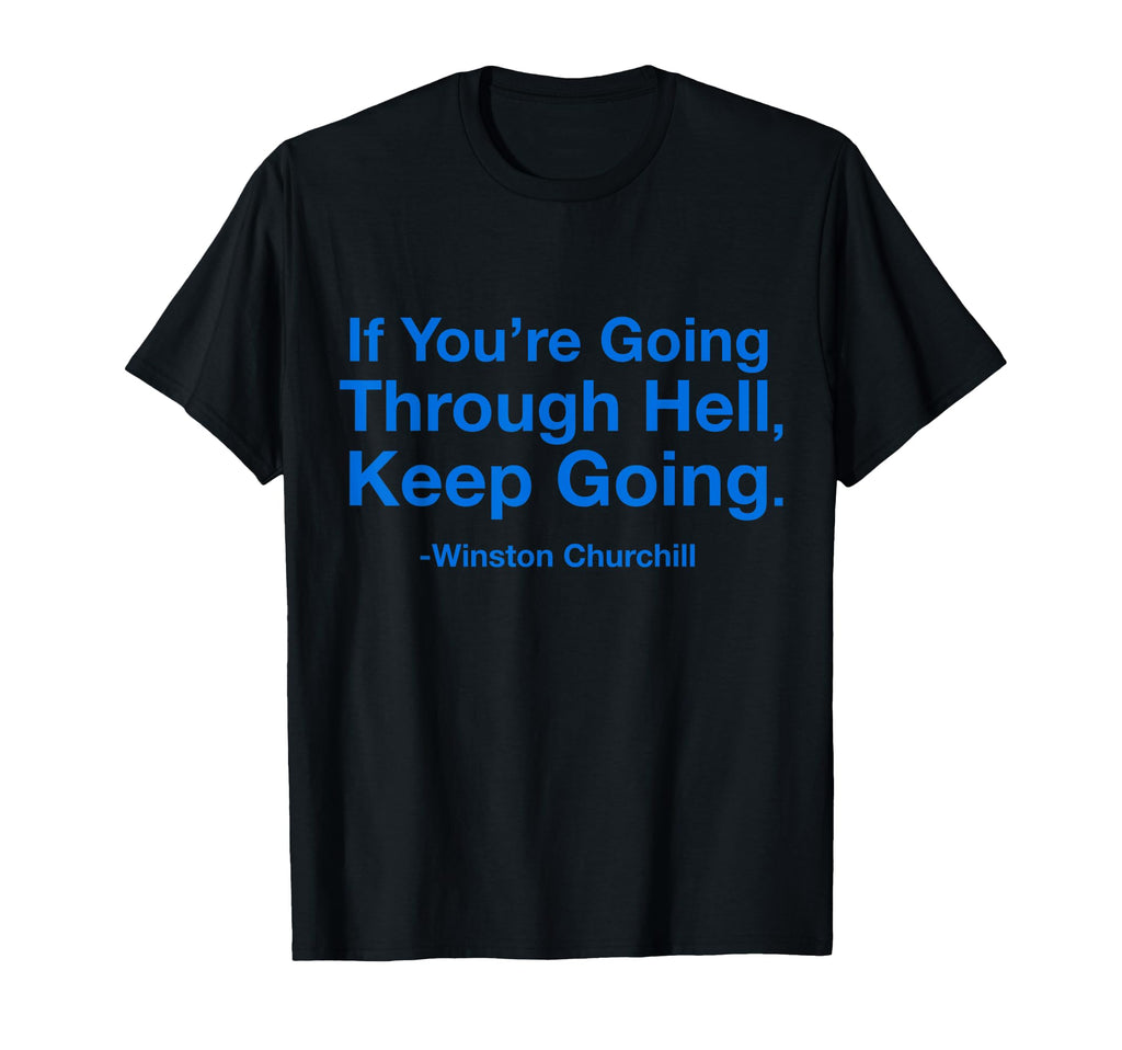 If Youre Going Through Hell Keep T-Shirt - Aesthetic Graphic for Adults - T-Shirt, Sweatshirt, Hoodie