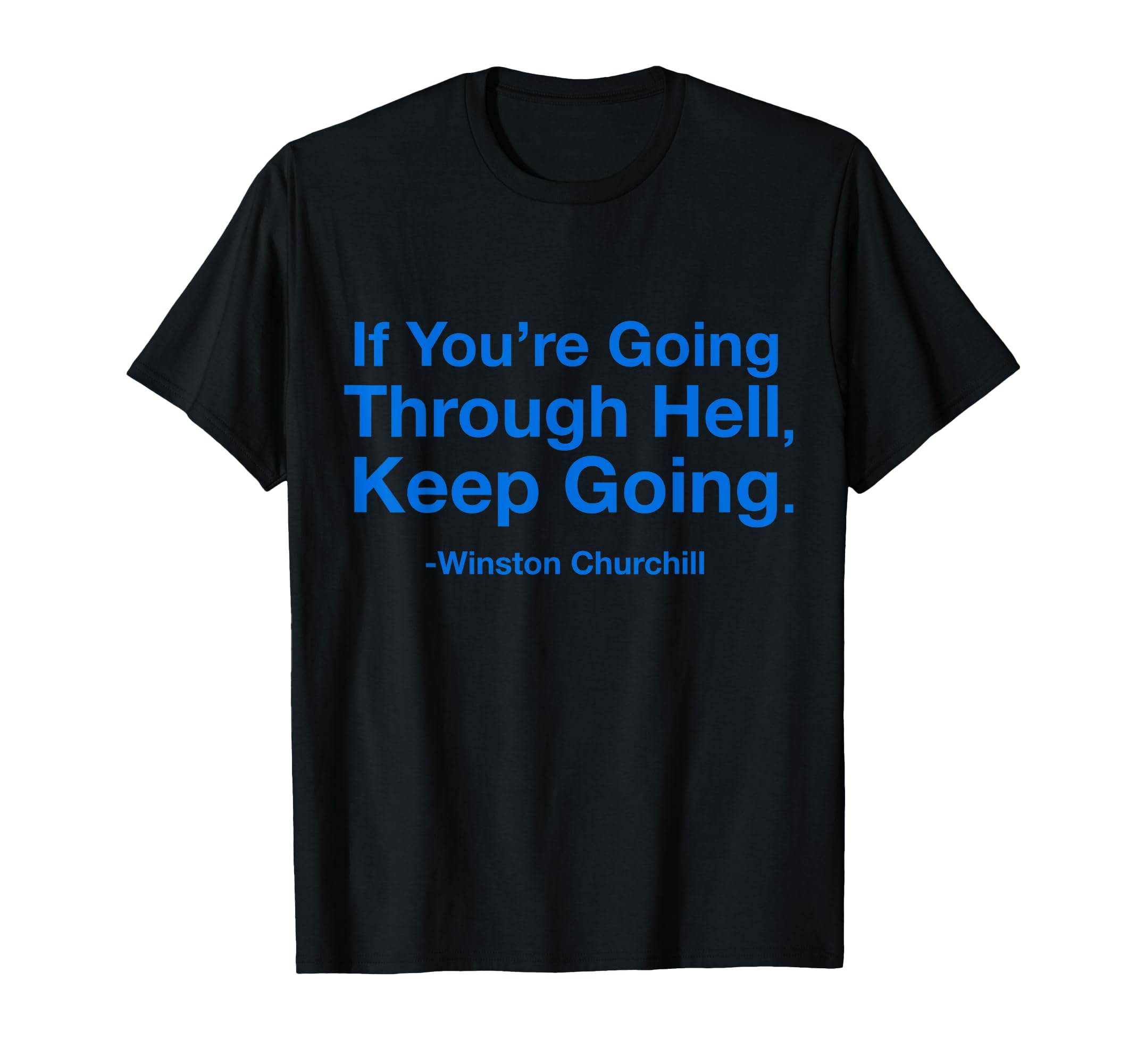 If Youre Going Through Hell Keep T-Shirt - Aesthetic Graphic for Adults - T-Shirt, Sweatshirt, Hoodie