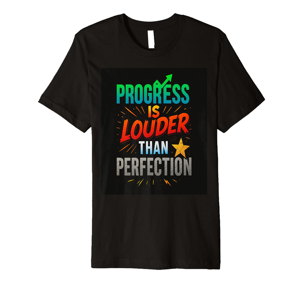 Progress Over Perfection Motivational T-Shirt - Streetwear Style Unisex - T-Shirt, Sweatshirt, Hoodie