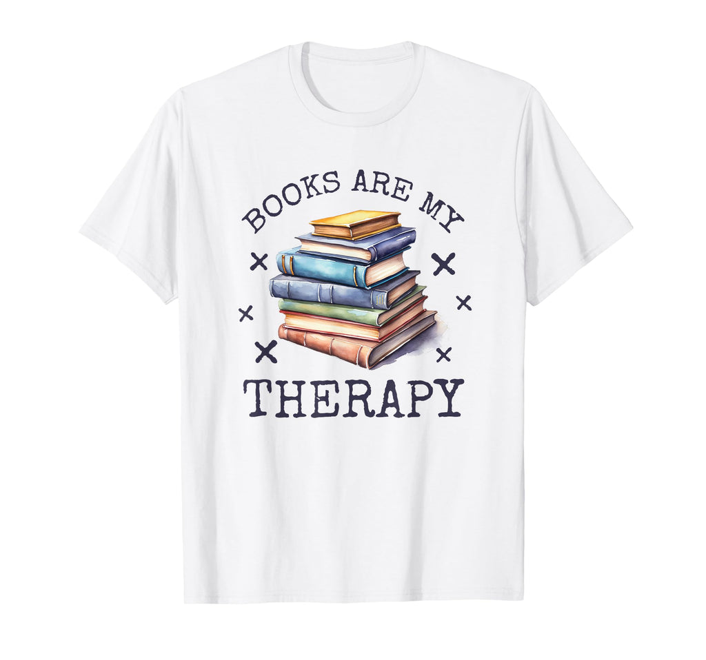 Books Are My Therapy Funny Book Nerd T-Shirt - Streetwear Style Unisex - T-Shirt, Sweatshirt, Hoodie