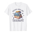 Books Are My Therapy Funny Book Nerd T-Shirt - Streetwear Style Unisex - T-Shirt, Sweatshirt, Hoodie