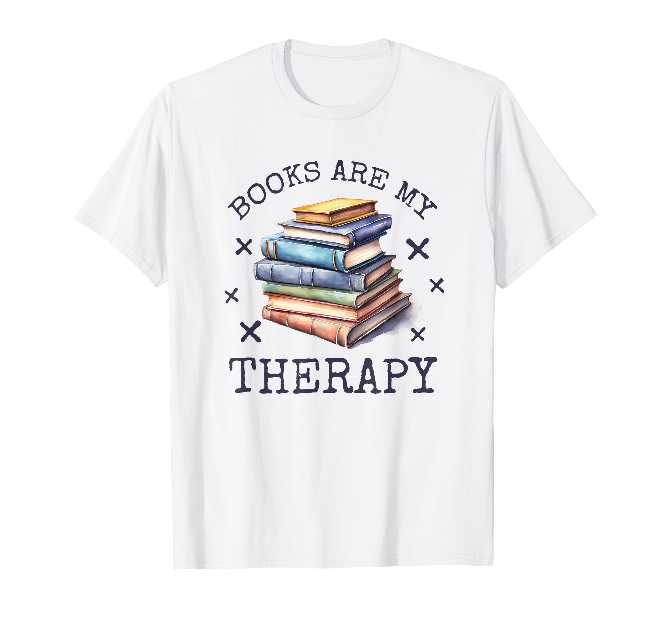 Books Are My Therapy Funny Book Nerd T-Shirt - Streetwear Style Unisex - T-Shirt, Sweatshirt, Hoodie