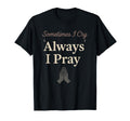 Christian Wife Anxiety Faith Mental T-Shirt - Streetwear Style Unisex - T-Shirt, Sweatshirt, Hoodie