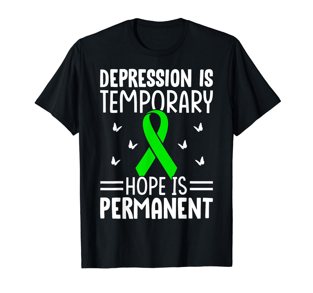 Depression Is Temporary Hope Is T-Shirt - Fun Novelty Design Unisex - T-Shirt, Sweatshirt, Hoodie