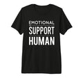 Emotional Support Human Therapist T-Shirt - Streetwear Style Men Women - T-Shirt, Sweatshirt, Hoodie