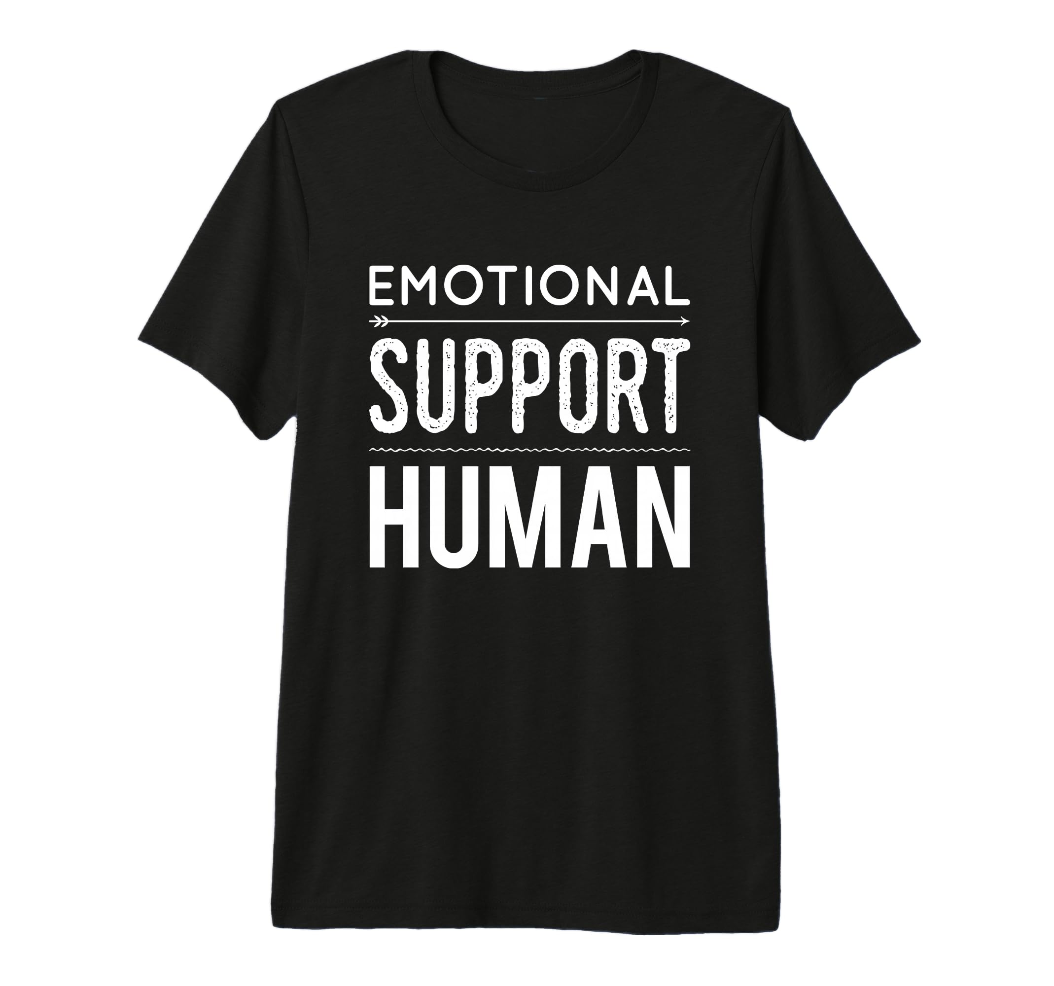 Emotional Support Human Therapist T-Shirt - Streetwear Style Men Women - T-Shirt, Sweatshirt, Hoodie