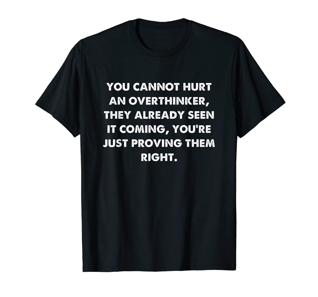 Funny Overthinker T-Shirt - Trendy Graphic Men Women - T-Shirt, Sweatshirt, Hoodie