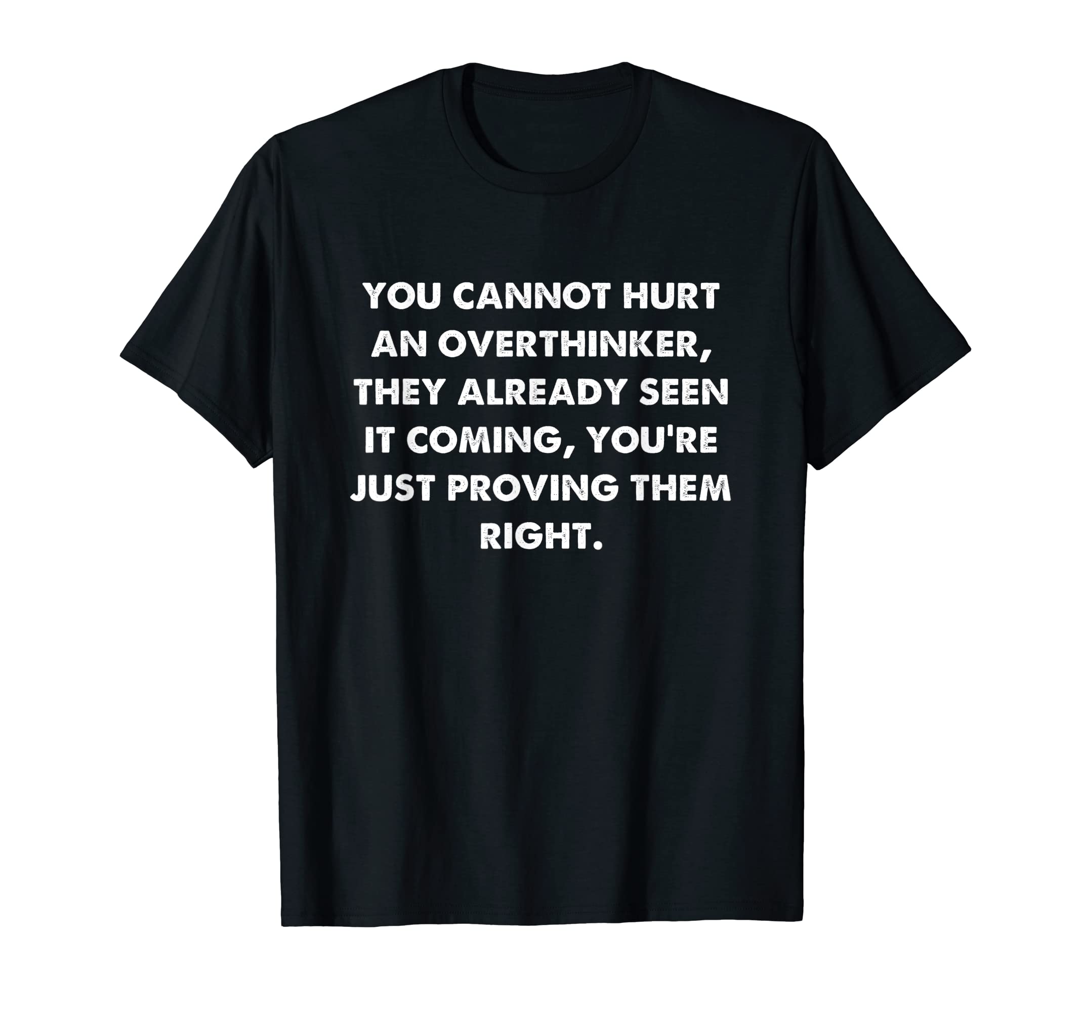 Funny Overthinker T-Shirt - Trendy Graphic Men Women - T-Shirt, Sweatshirt, Hoodie