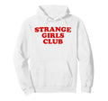 Strange Club Funny Weird Antisocial Introvert Hoodie - Graphic Print Unisex - T-Shirt, Sweatshirt, Hoodie