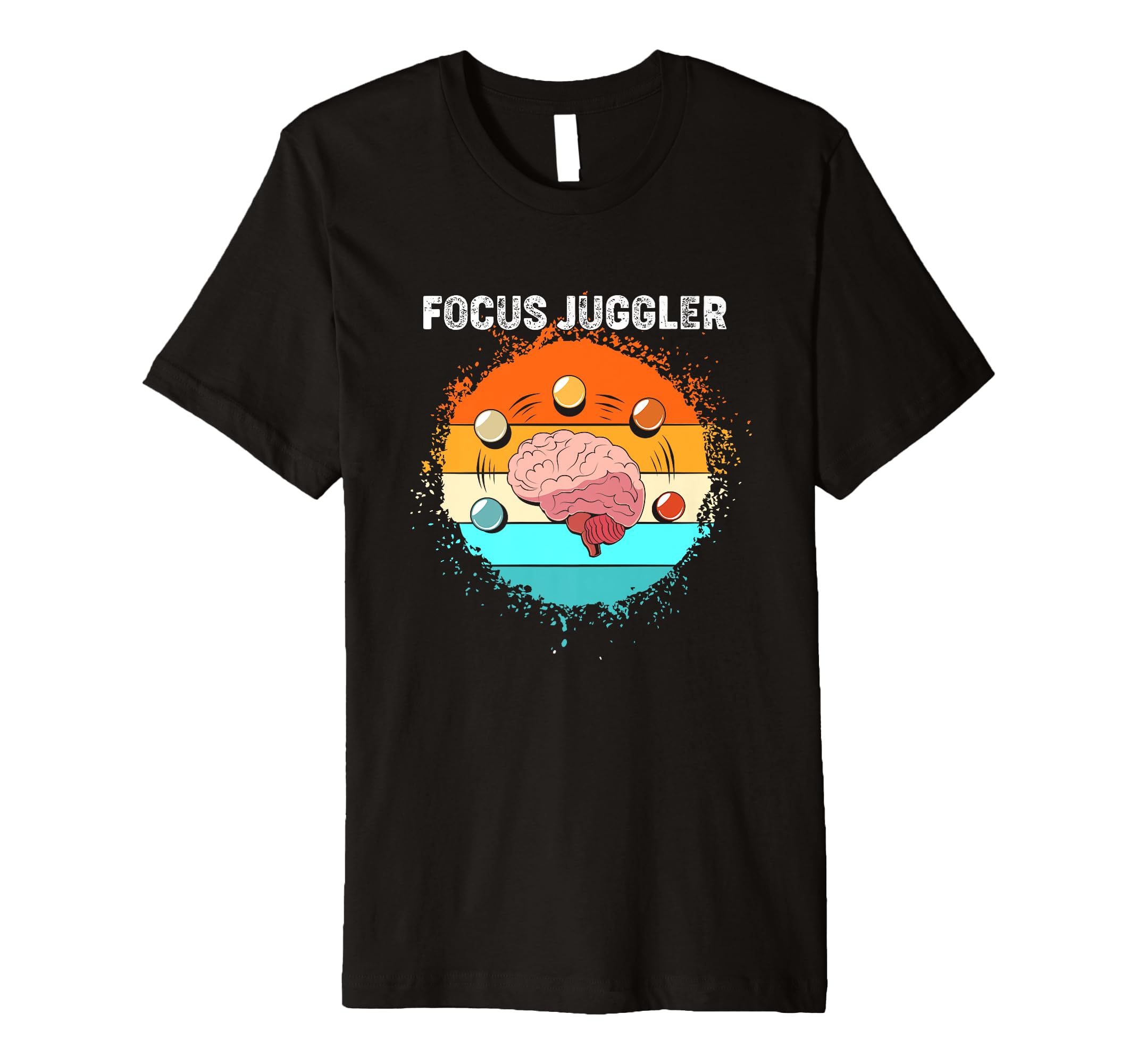 Human Brain Focus Juggler Adhd Warrior T-Shirt - Unique Graphic Unisex - T-Shirt, Sweatshirt, Hoodie