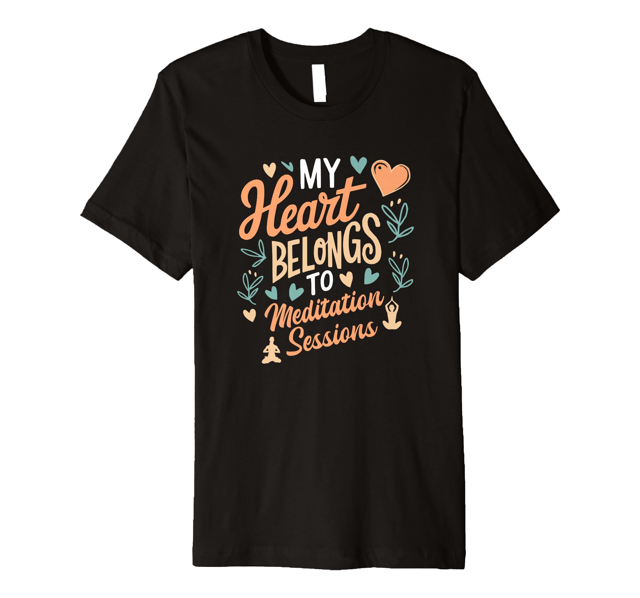 Meditation Sessions My Heart Belongs T-Shirt - Streetwear Style Men Women - T-Shirt, Sweatshirt, Hoodie