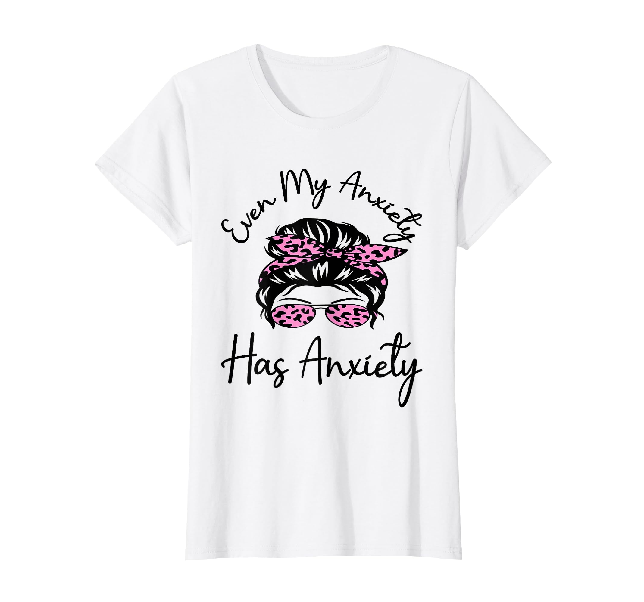 Even My Anxiety Has Anxiety Funny T-Shirt - Custom Art Print for Adults - T-Shirt, Sweatshirt, Hoodie
