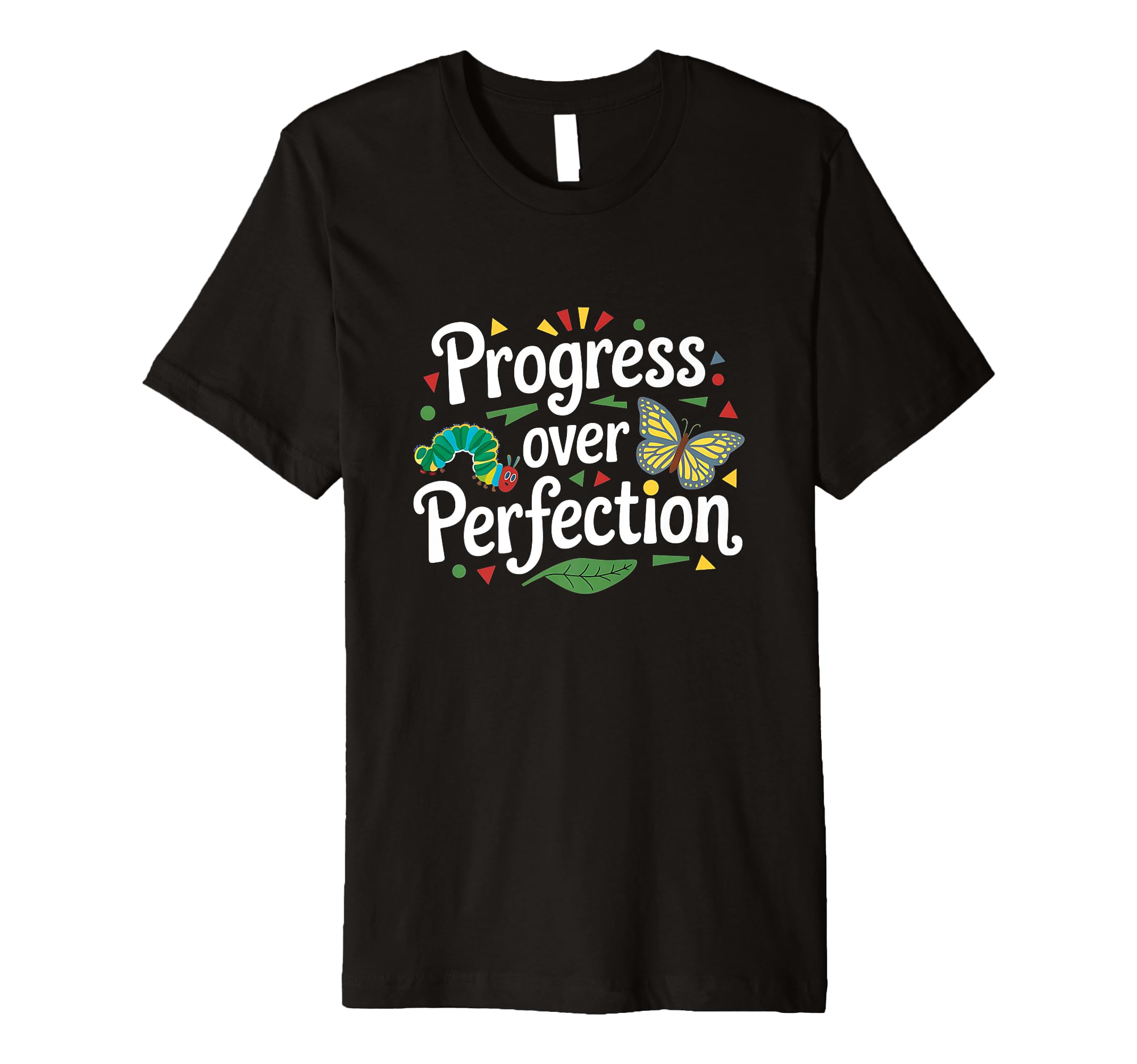 Teacher Motivating To Encourage T-Shirt - Fun Novelty Design Unisex - T-Shirt, Sweatshirt, Hoodie
