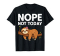 Funny Lazy Animal Sloth Nope Not Today T-Shirt - Minimalist Print Men Women - T-Shirt, Sweatshirt, Hoodie