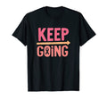 Keep Going Cancer Journey T-Shirt - Graphic Print for Adults - T-Shirt, Sweatshirt, Hoodie