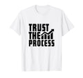Trust Process Quotes Motivational T-Shirt - Trendy Graphic for Adults - T-Shirt, Sweatshirt, Hoodie