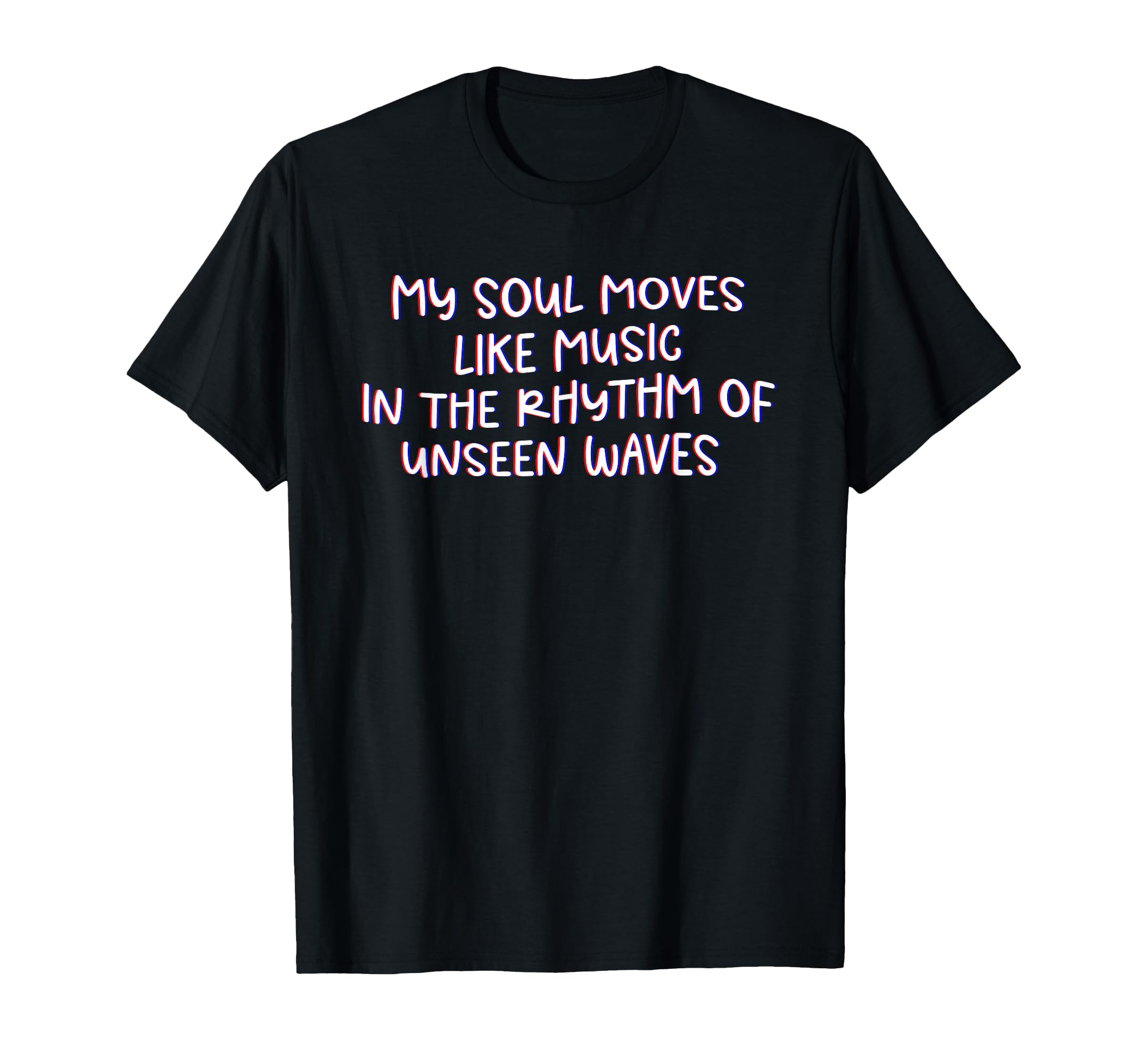 My Soul Moves Like Music T-Shirt - Aesthetic Graphic for Adults - T-Shirt, Sweatshirt, Hoodie
