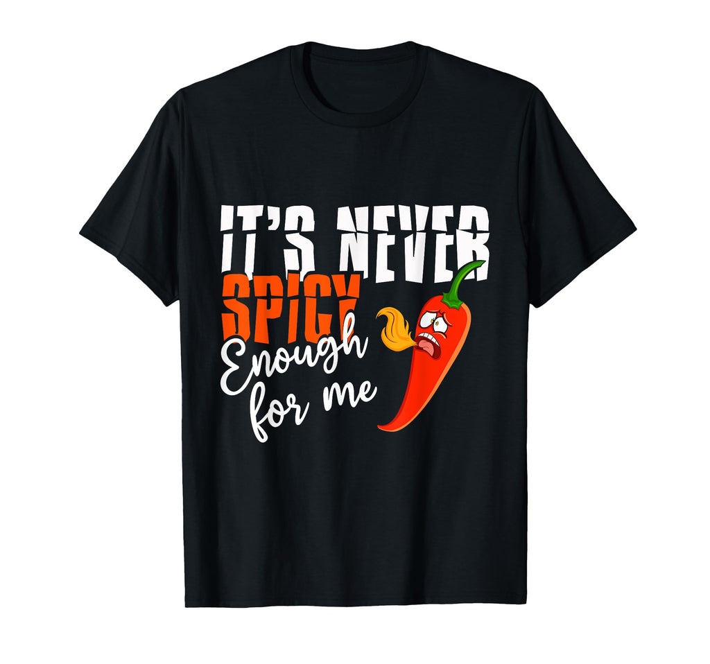 Its Never Spicy Enough Me Spicy T-Shirt - Minimalist Print Men Women - T-Shirt, Sweatshirt, Hoodie