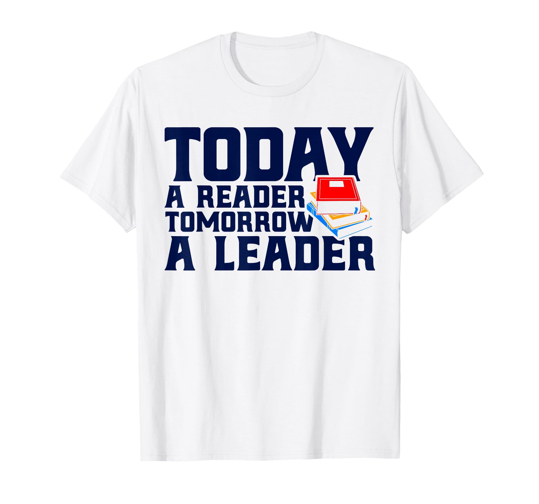 Today Reader Tomorrow Leader Book T-Shirt - Aesthetic Graphic Men Women - T-Shirt, Sweatshirt, Hoodie