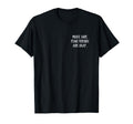 Make Sure Your Friends Are Okay T-Shirt - Graphic Print Unisex - T-Shirt, Sweatshirt, Hoodie