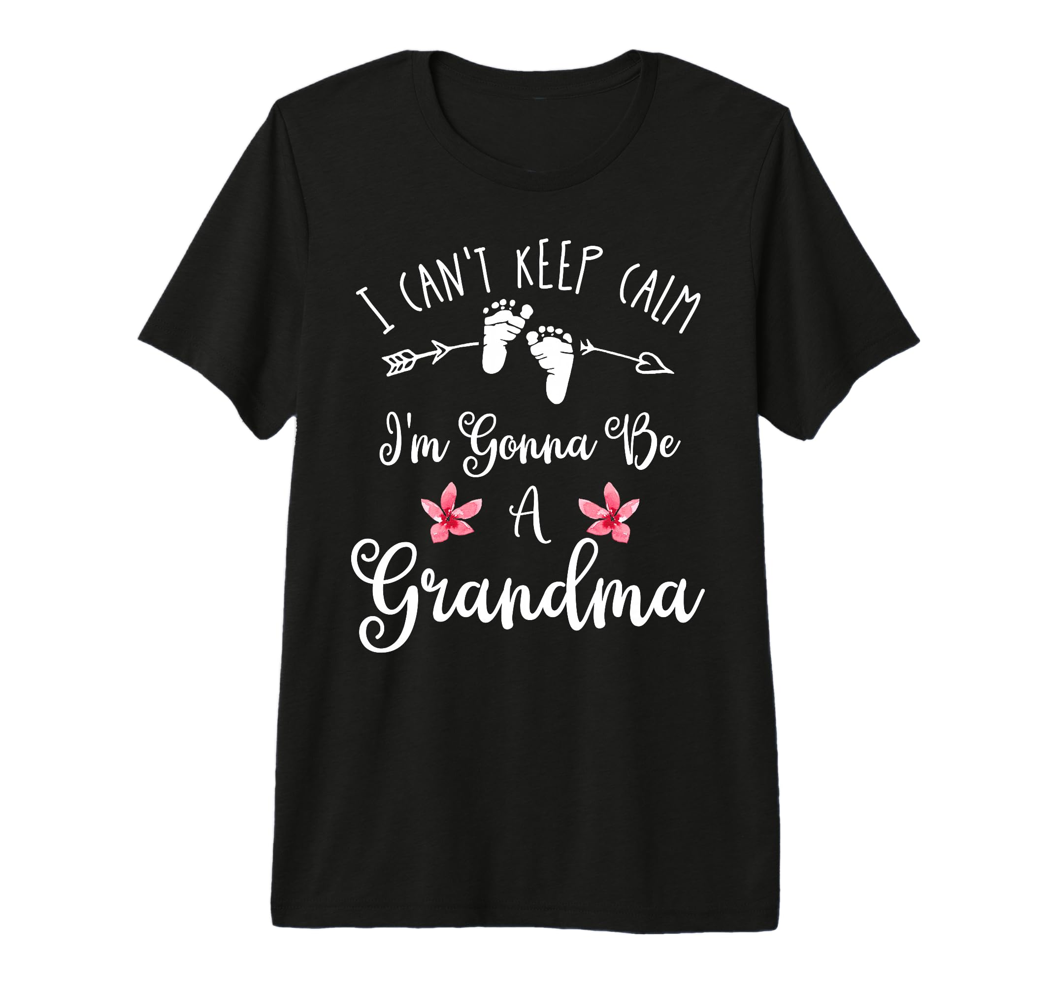 I Cant Keep Calm Im Gonna Be Grandma T-Shirt - Fun Novelty Design Unisex - T-Shirt, Sweatshirt, Hoodie
