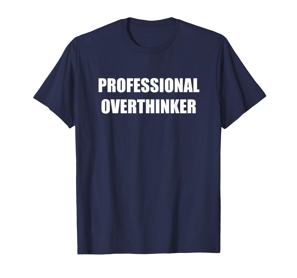 Professional Overthinker Navy Blue T-Shirt - Unique Graphic for Adults - T-Shirt, Sweatshirt, Hoodie