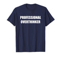 Professional Overthinker Navy Blue T-Shirt - Aesthetic Graphic Men Women - T-Shirt, Sweatshirt, Hoodie
