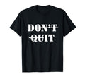 Motivational Inspiring Dont Give Up T-Shirt - Custom Art Print Men Women - T-Shirt, Sweatshirt, Hoodie