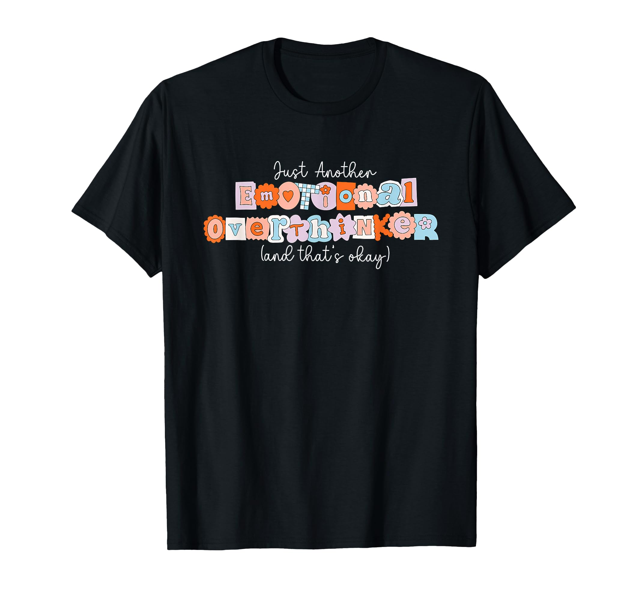 Just Another Emotional Overthinker T-Shirt - Fun Novelty Design for Adults - T-Shirt, Sweatshirt, Hoodie