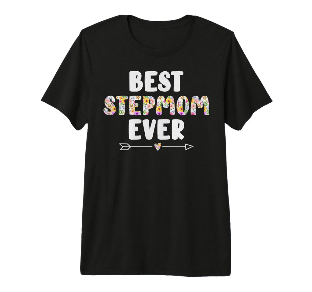 Best Stepmom Ever Stepmama Stepmother Step T-Shirt - Unique Graphic Unisex - T-Shirt, Sweatshirt, Hoodie
