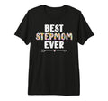 Best Stepmom Ever Stepmama Stepmother Step T-Shirt - Unique Graphic Unisex - T-Shirt, Sweatshirt, Hoodie