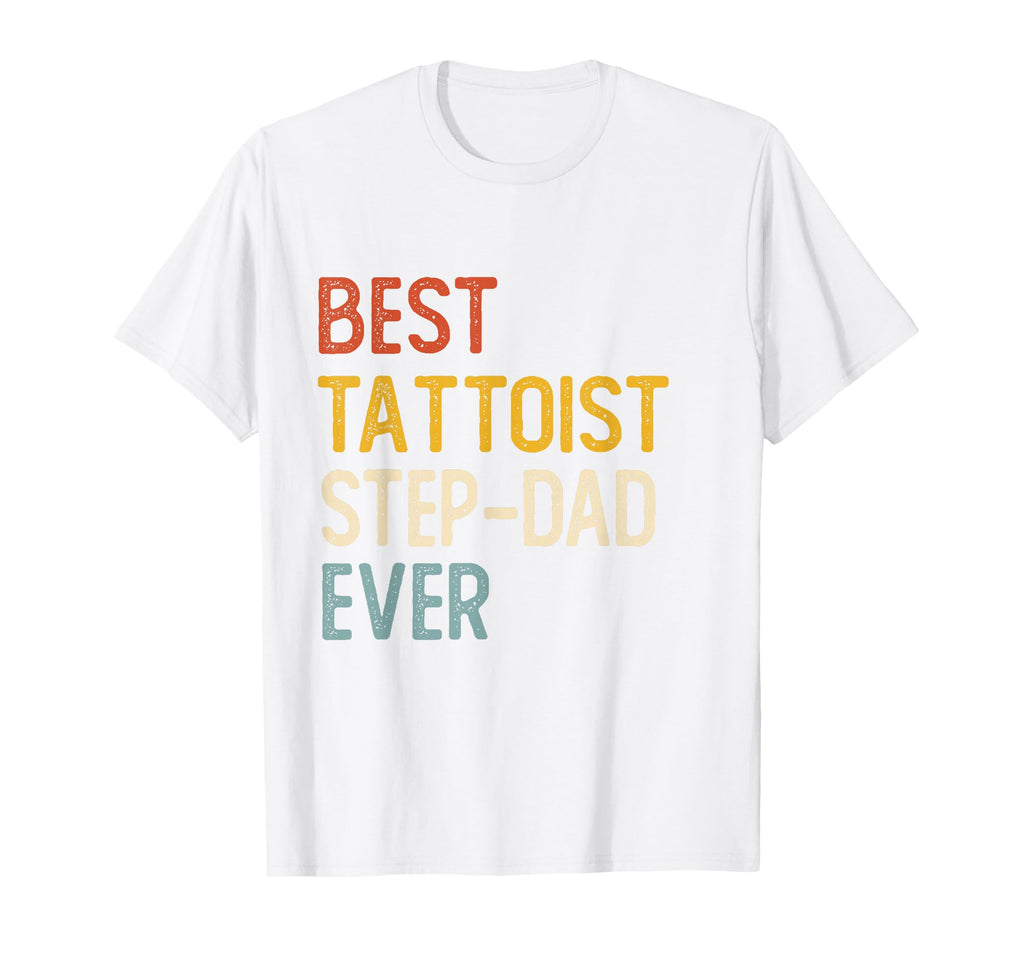 Best Tattooist Step Dad Ever T-Shirt - Casual Everyday Wear for Adults - T-Shirt, Sweatshirt, Hoodie