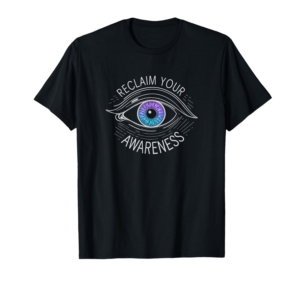 Reclaim Your Awareness Yoga Meditation T-Shirt - Custom Art Print Unisex - T-Shirt, Sweatshirt, Hoodie