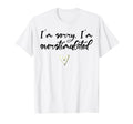 Funny Im Sorry Im Overstimulated T-Shirt - Streetwear Style Men Women - T-Shirt, Sweatshirt, Hoodie