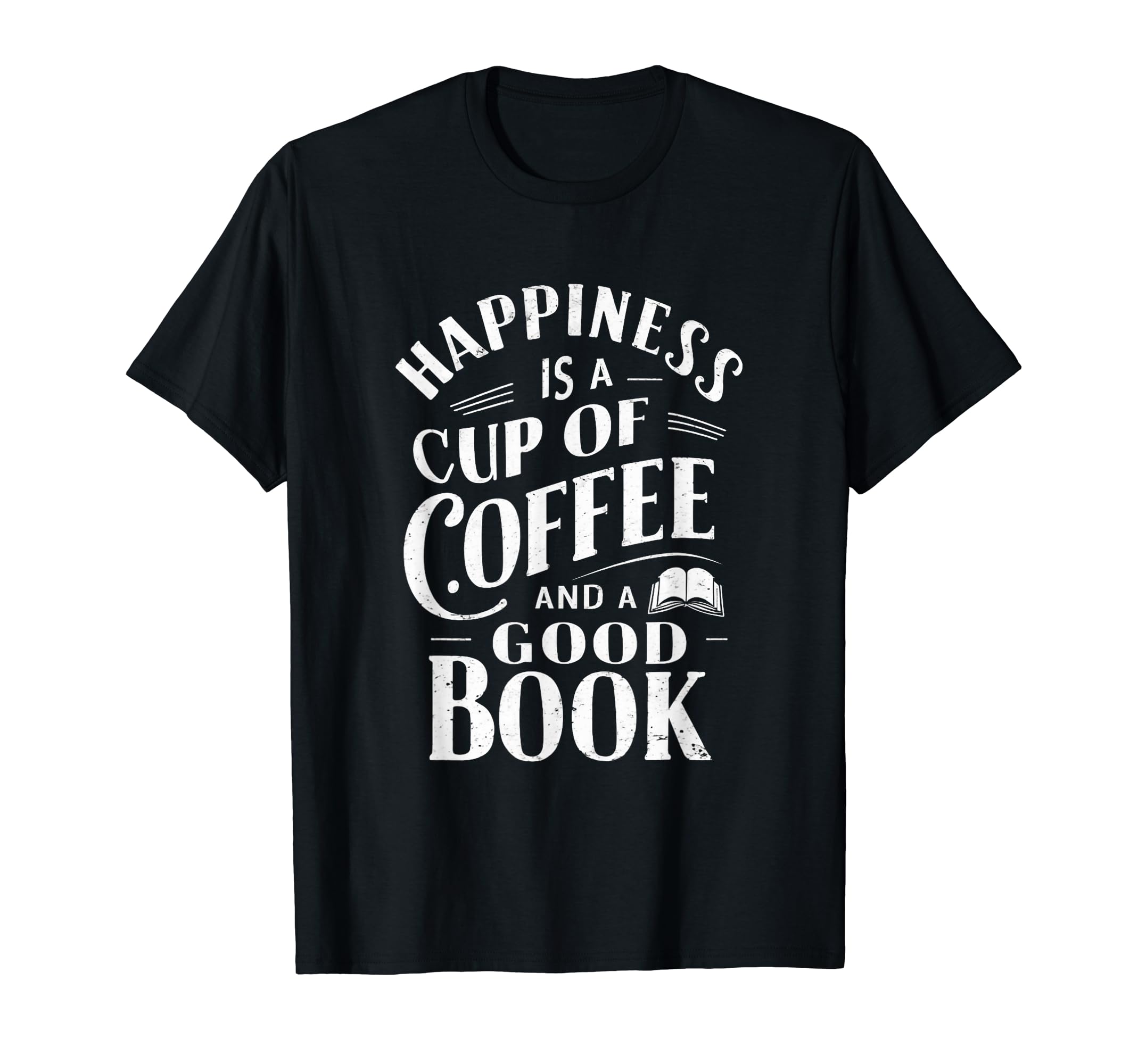 Happiness Is Cup Coffee And Good T-Shirt - Minimalist Print for Adults - T-Shirt, Sweatshirt, Hoodie